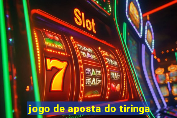 jogo de aposta do tiringa